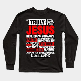 Matthew 21:21 Long Sleeve T-Shirt